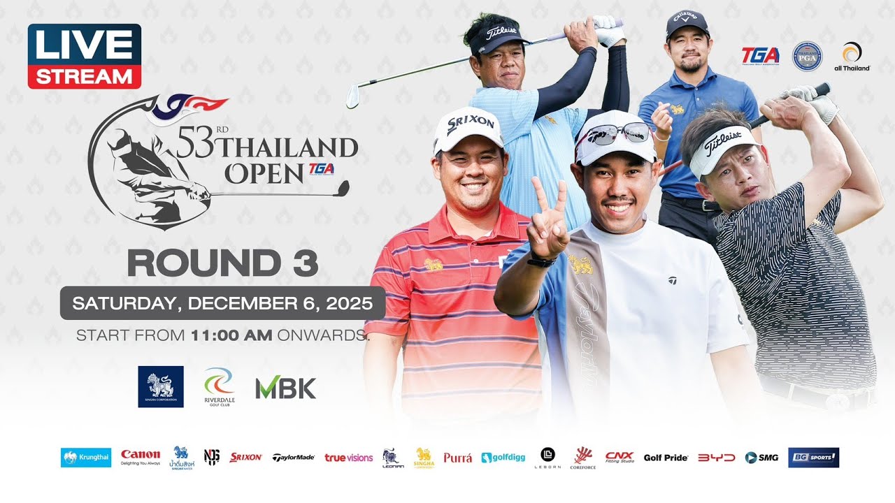 Live!!! 53rd THAILAND OPEN - ROUND 3 December 6,2025