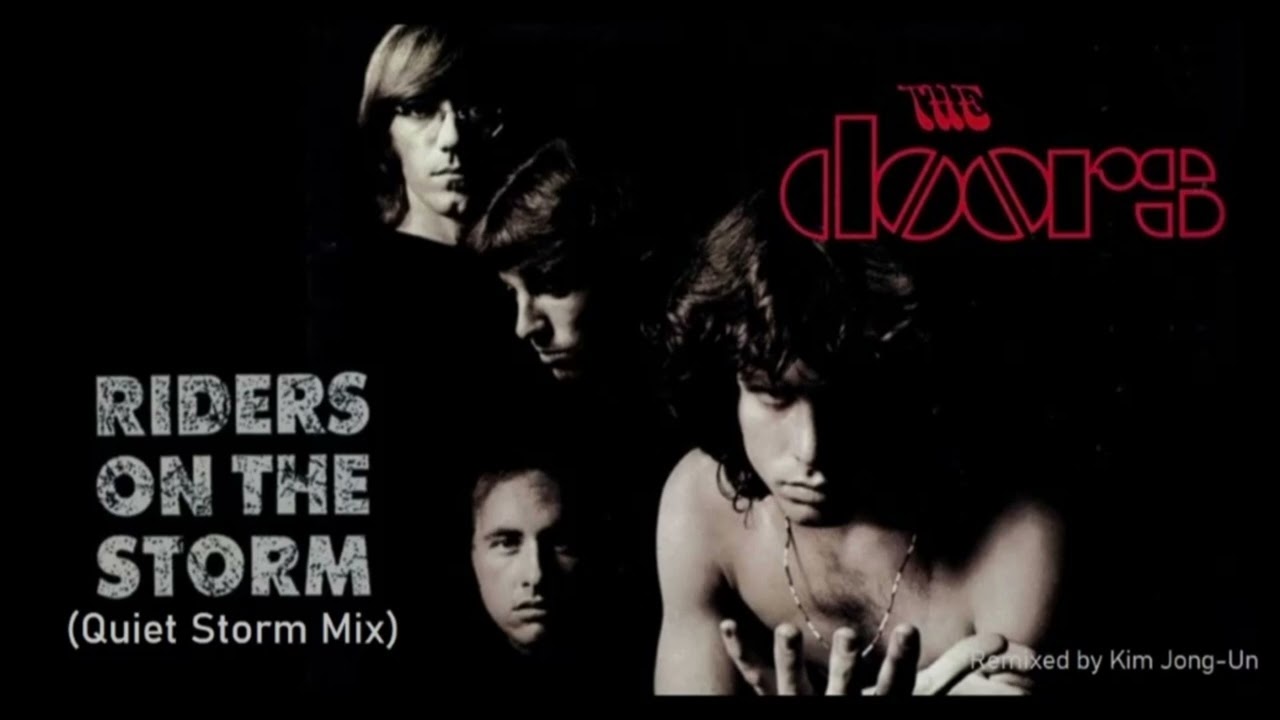 The Doors ~ Riders On The Storm ~ Quiet Storm Mix