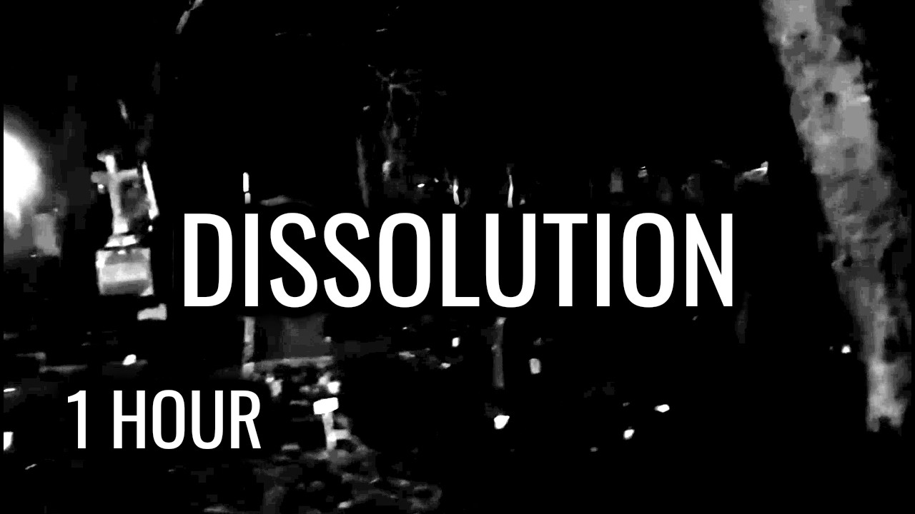 DISSOLUTION (Extended) | 1 HOUR Dark Ambient (Fading Passage)