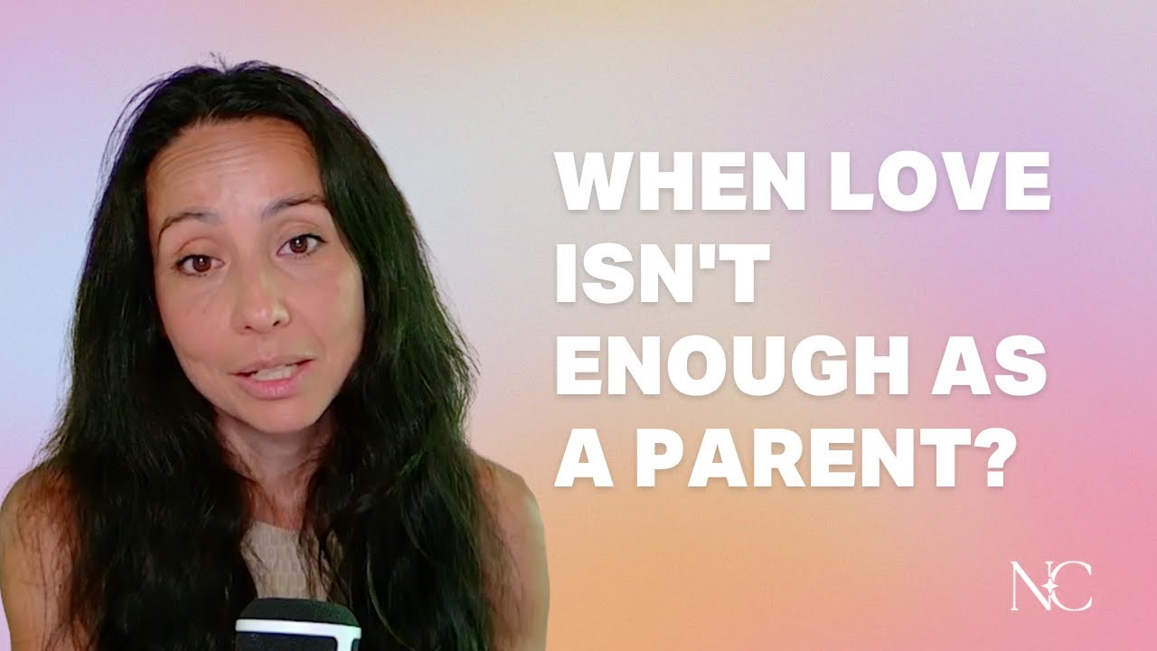 When Love Isn't Enough: The Truth About Parenting