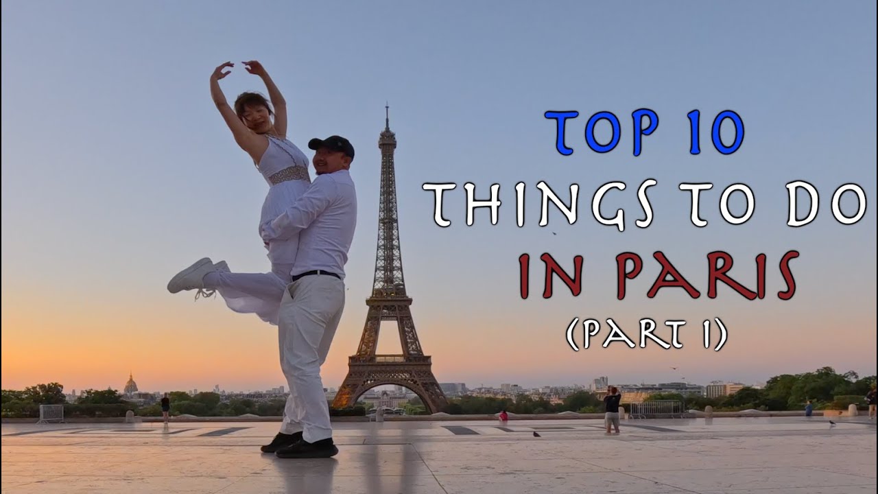 Top 10 Things to Do in Paris (Part I)