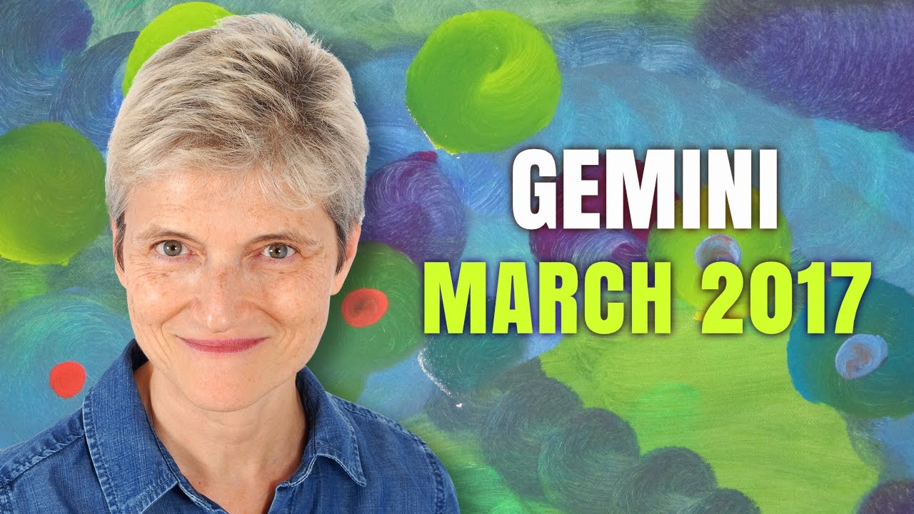 GEMINI MARCH 2017 Horoscope Forecast