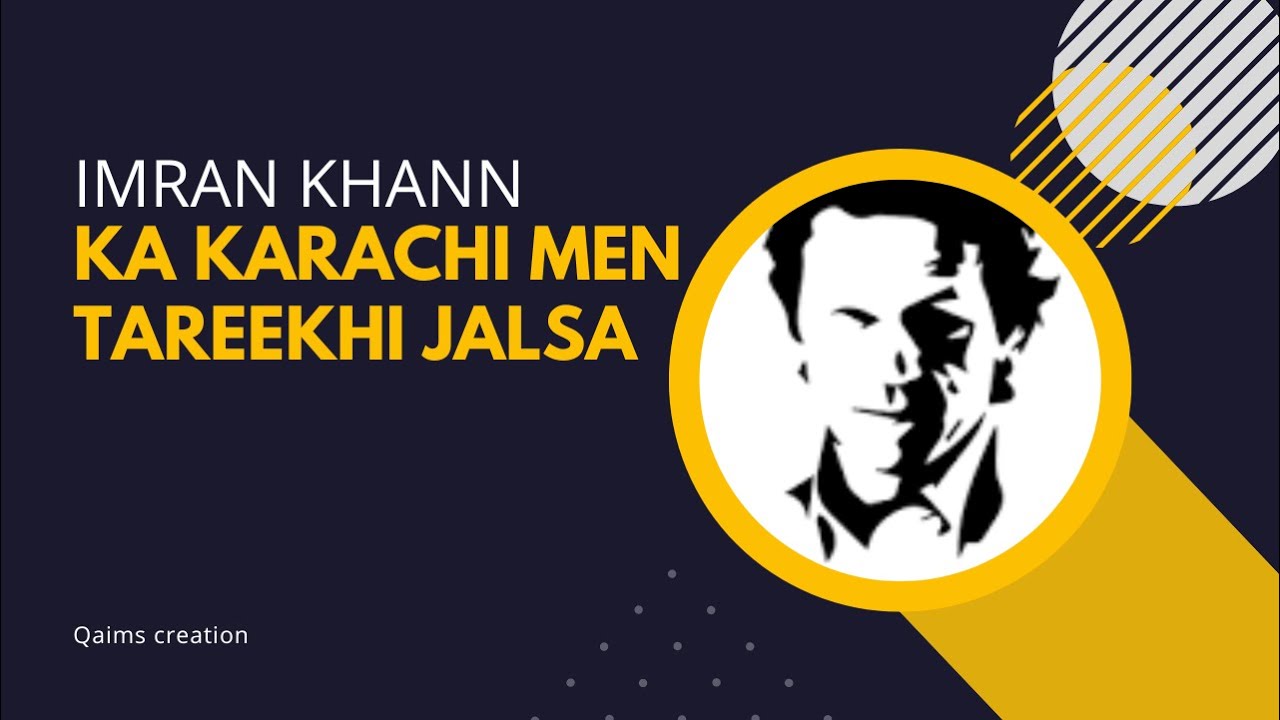 KARACHI : CHAIRMAN PTI IMRAN KHAN KA TAREEKHI JALSA