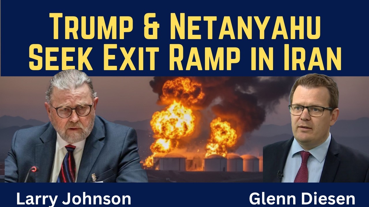 Larry Johnson: Trump & Netanyahu Seek Exit Ramp in Iran