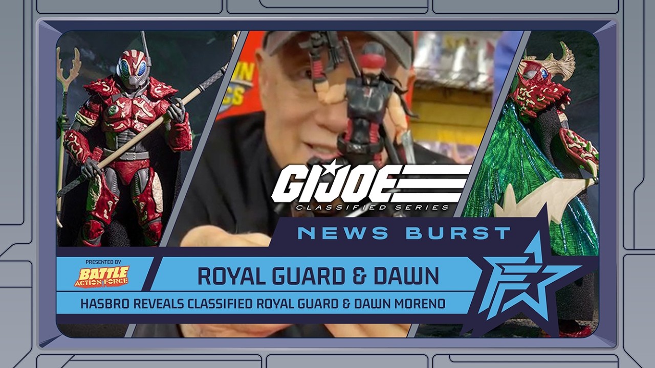 NEWS BURST LIVE!! CLASSIFIED COBRA-LA ROYAL GUARD & DAWN MORENO REVEALS!!