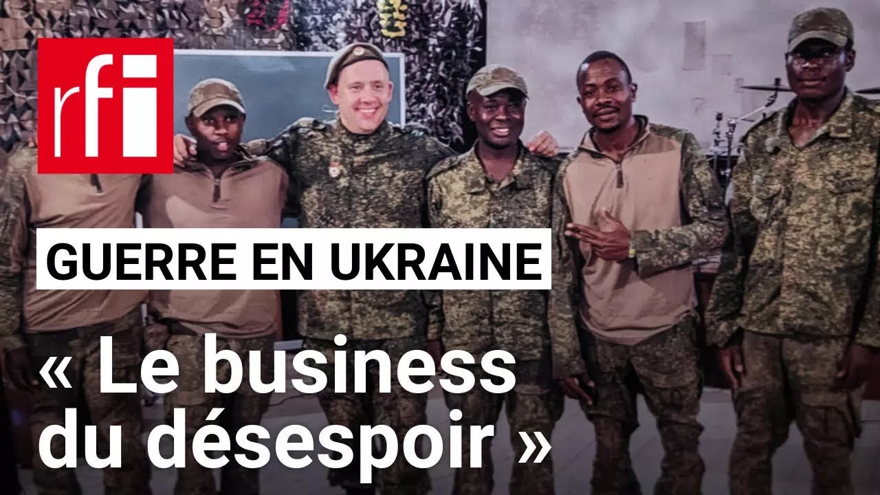Combattants africains de l'armée russe en Ukraine : «Des familles cherchent toujours leurs proches»
