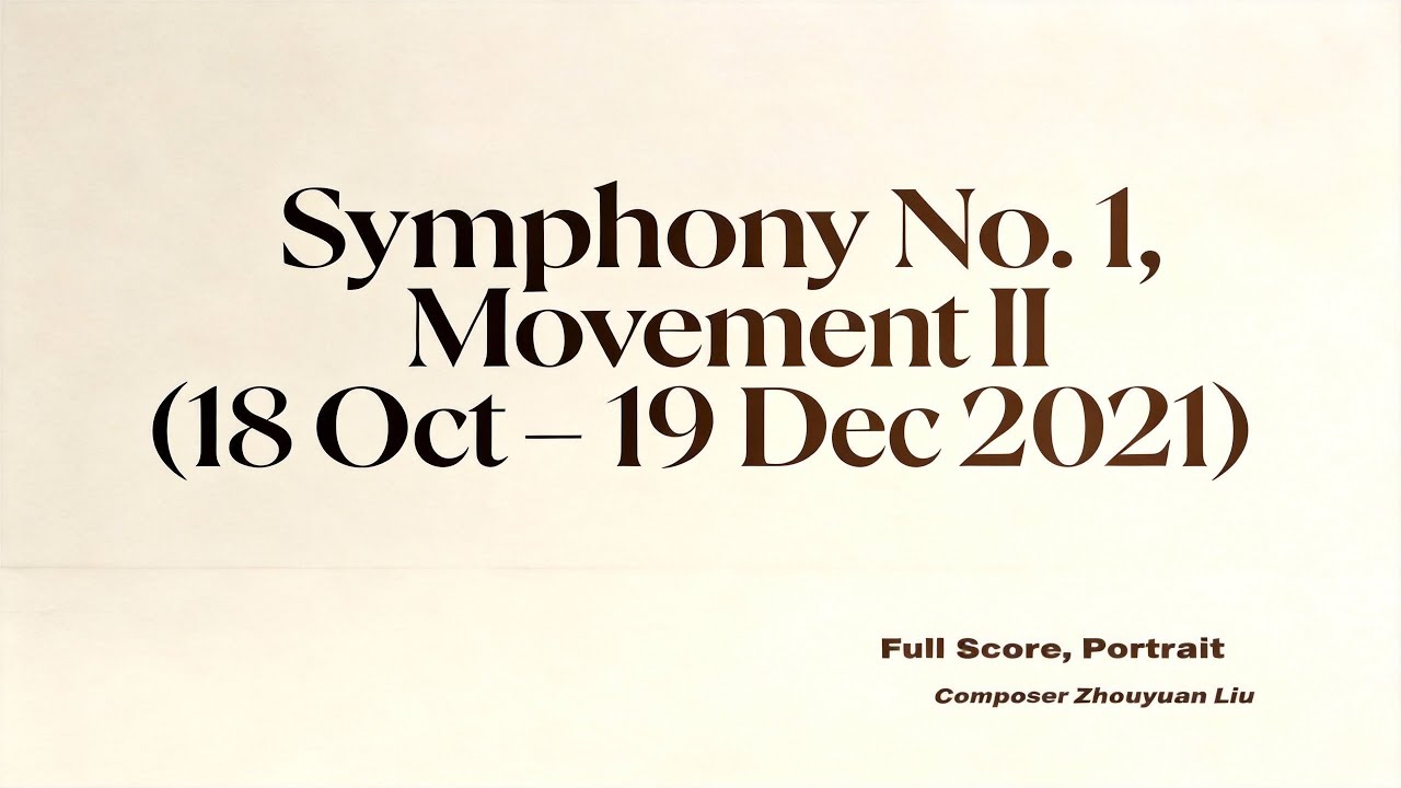 Symphony No. 1, Movement II (18 Oct – 19 Dec 2021) (Full Score, Portrait)