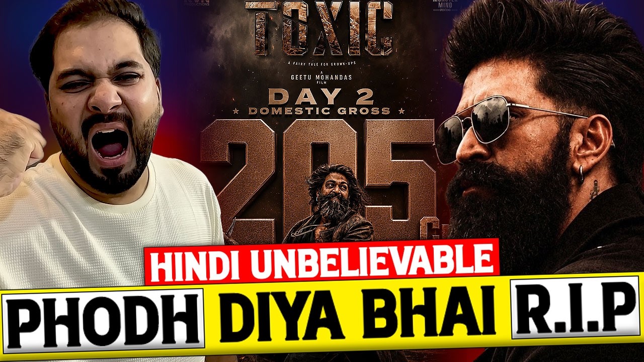Toxic Day 2 Unbelievable Total Box Office Collection | Toxic Box Office Collection India Worldwide