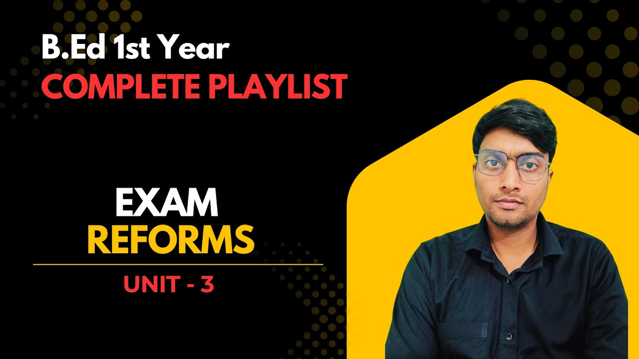 Examination System & Reforms | B.Ed 1st Year | Exam Oriented