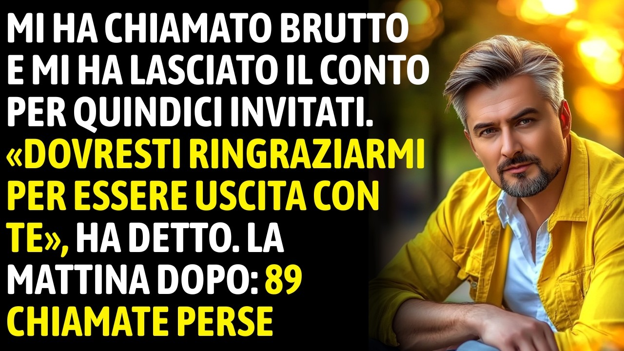 Mi Ha Chiamato Brutto E Mi Ha Lasciato Il Conto Per Quindici Invitati. “Dovresti Ringraziarmi”