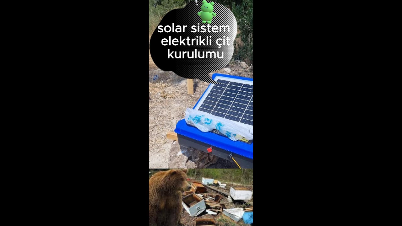 SOLAR SİSTEM ELEKTRİKLİ ÇİT KURULUMU : AYI SAVAR: (ERCAN ÖZVATAN)