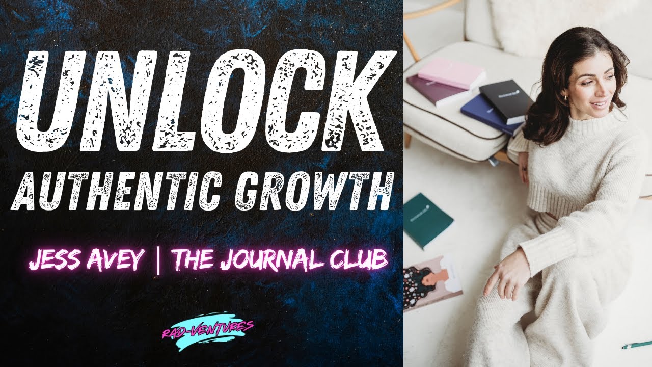 Transform your life through journaling, Authenticity & Growth with Jess Avey / The Journal Club
