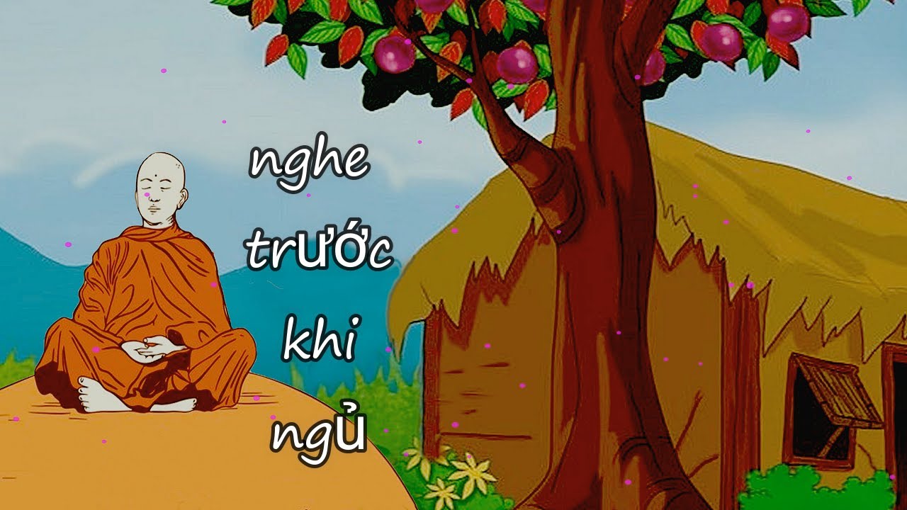 truyện phật giáo CHÍN CÂU CHUYỆN NÀY NÊN NGHE TRƯỚC KHI NGỦ