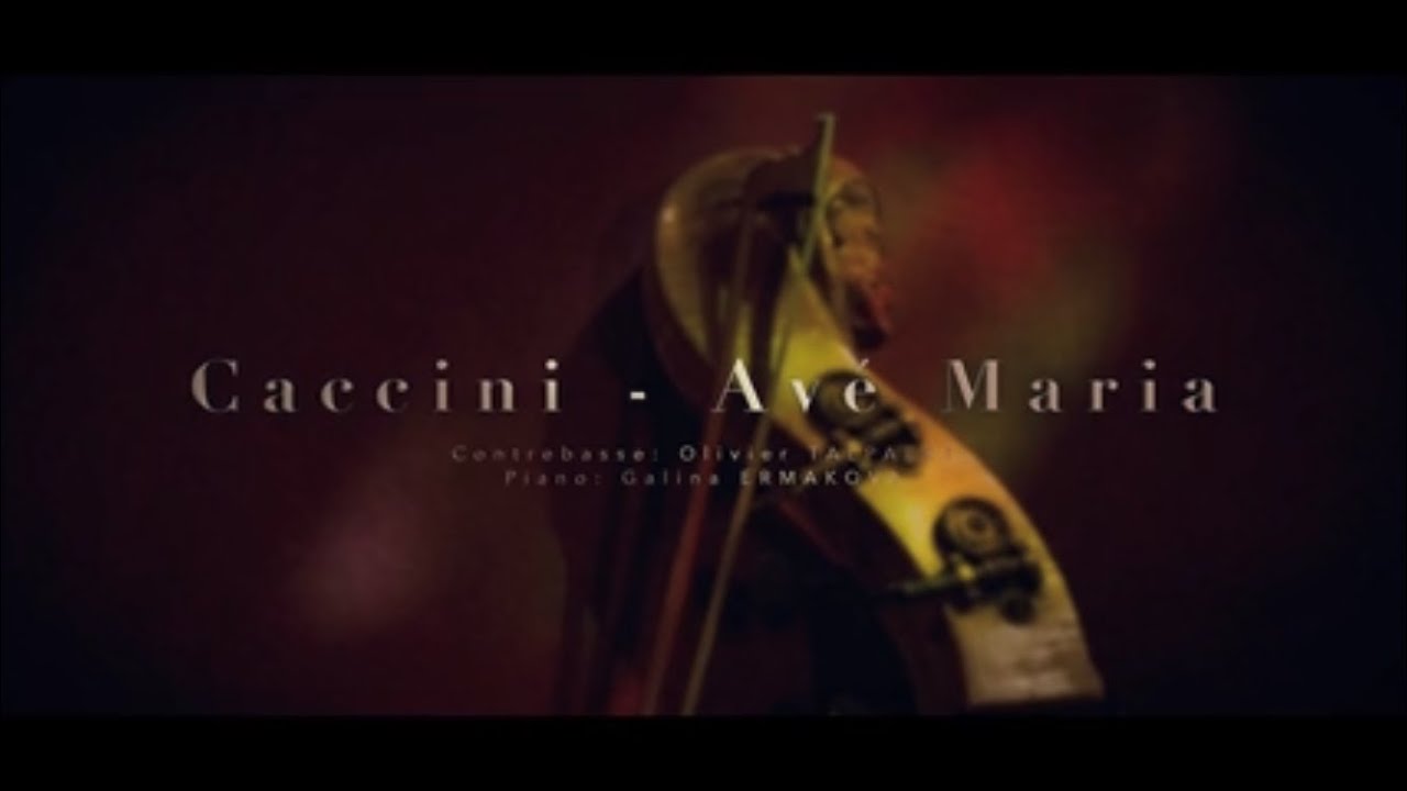 Ave Maria Caccini/Olivier Talpaert/Double Bass/Contrebasse/Galina Ermakova Piano.