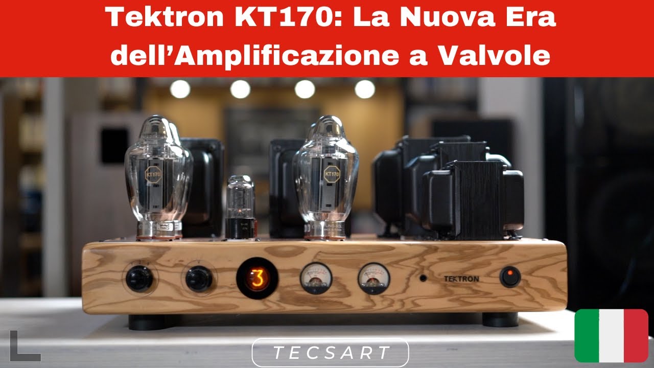 Amplificatore a Valvole High-End: Scopri il Tektron KT170