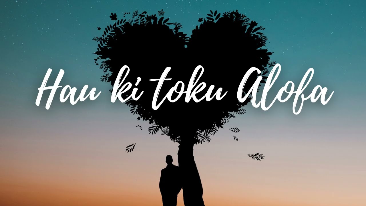 Hau ki toku alofa