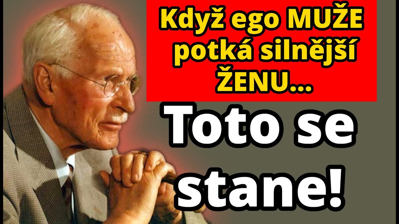 Co se stane, když muž potká ženu silnější než jeho ego? | Carl Jung