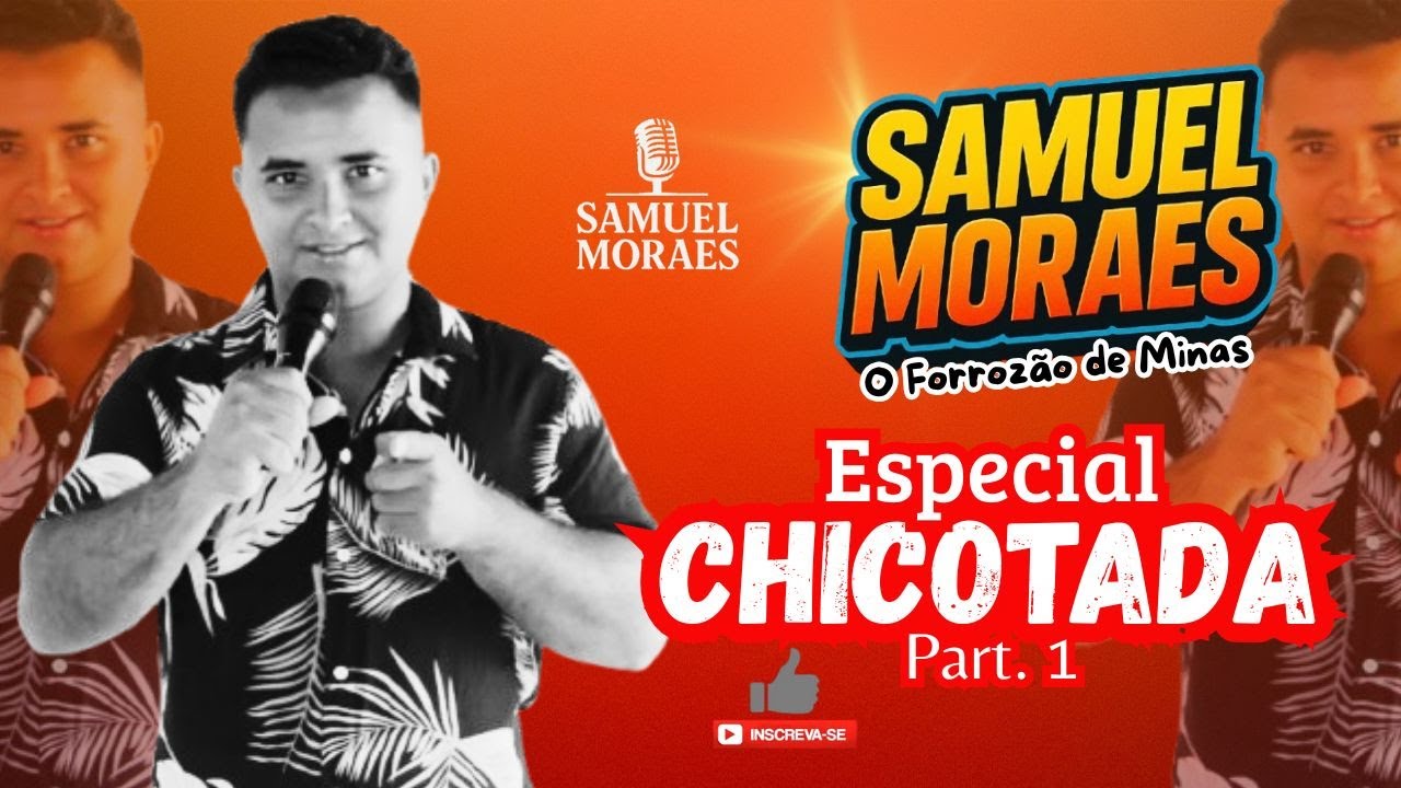 Especial de Chicotada 🔥  Samuel Moraes – O Forrozão de Minas  3 Forrós Que Estão Explodindo
