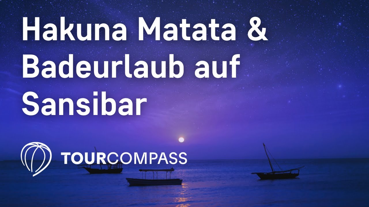 Hakuna Matata & Badeurlaub auf Sansibar