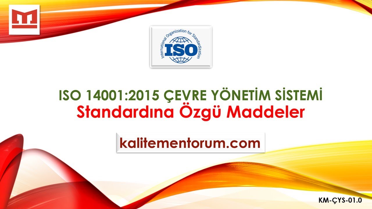 ISO 14001 ÇEVRE YÖNETİM SİSTEMİ Standardına Özgü Maddeler