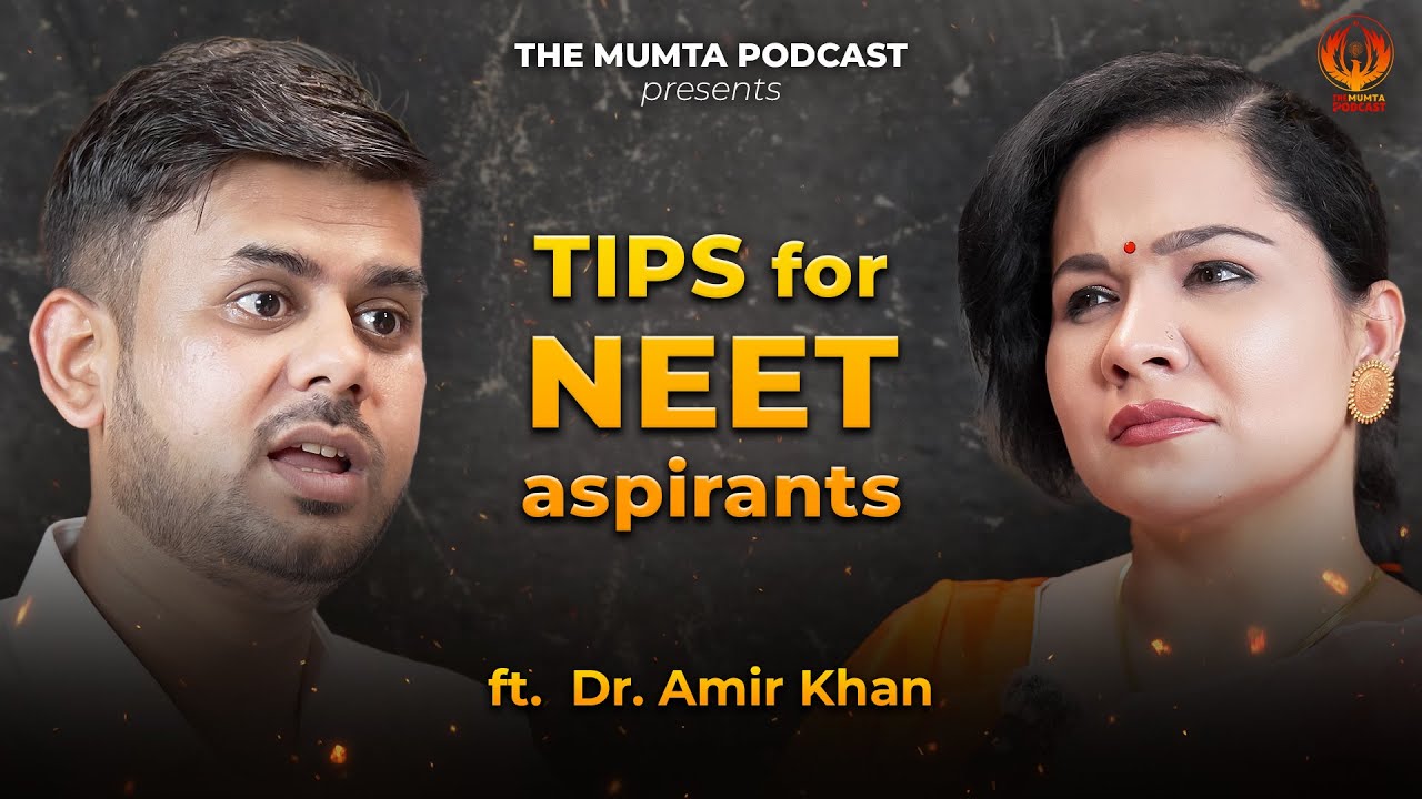Tips for NEET Aspirants | Dr. Amir Khan | The Mumta Podcast #trending #viralvideos #viralvideo #yt