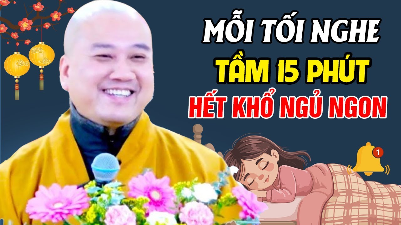 🔴15 Phút Nghe Pháp Trước Khi Ngủ, Bớt Suy Nghĩ _ HẾT KHỔ NGỦ NGON GIẤC | Thầy Thích Pháp Hòa