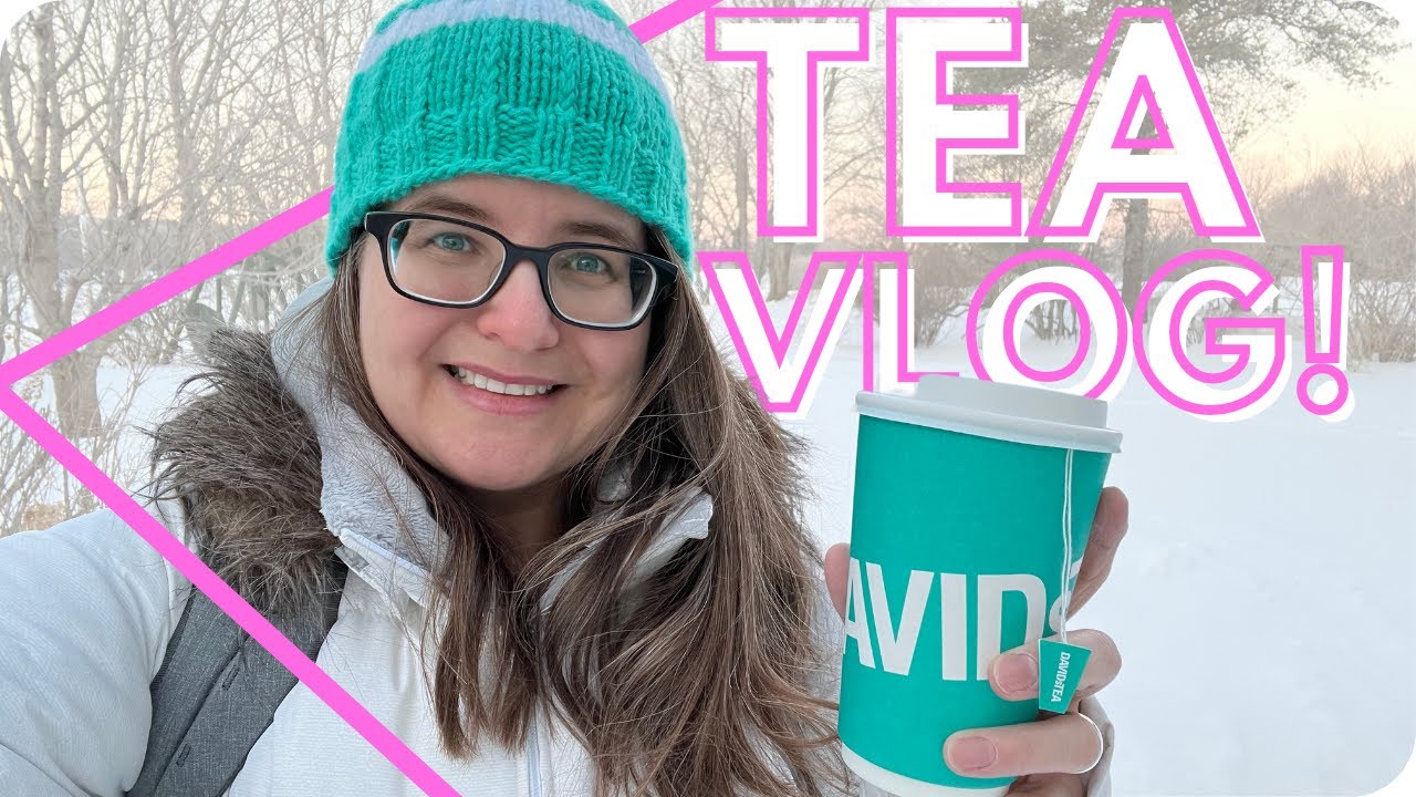 TEA VLOG - DAVIDsTEA teas I drink in a day!