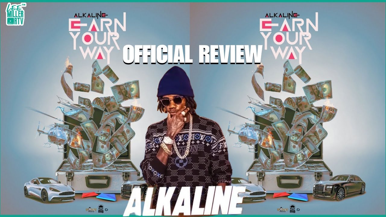 Alkaline - Earn Your Way (Official Review) | Alkaline Flexes On His Haters 🎭