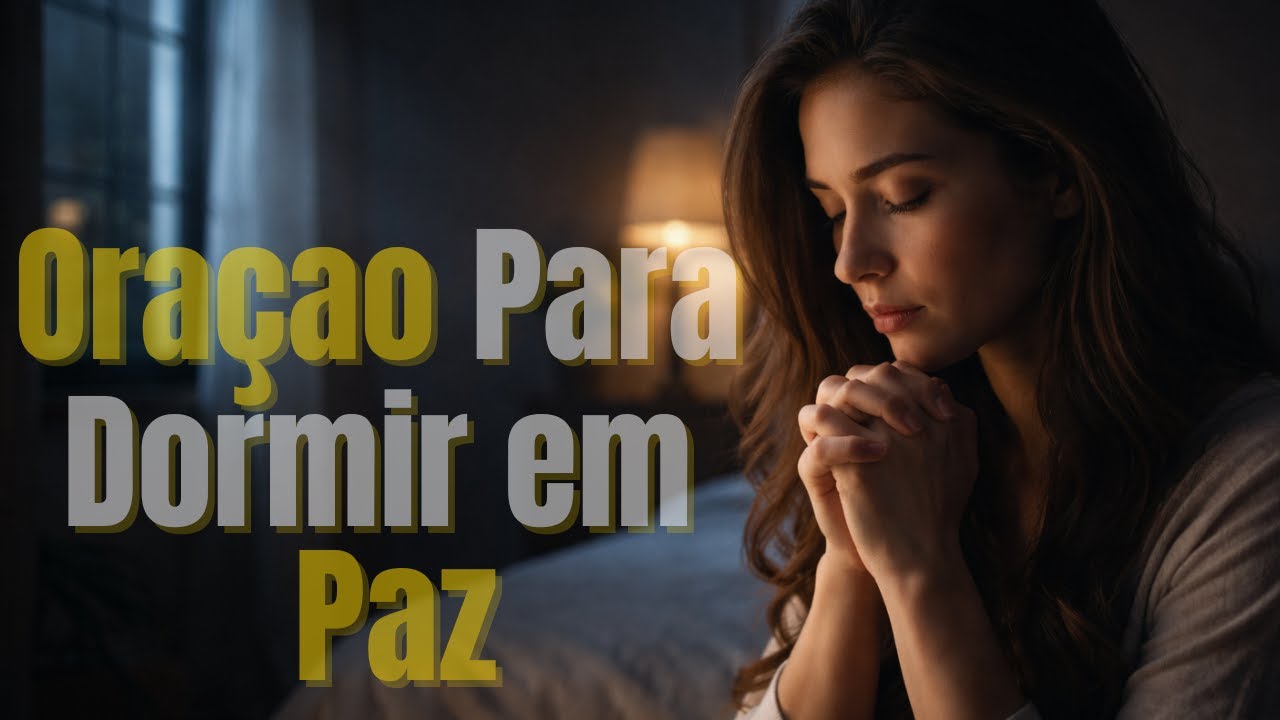 ORAÇÃO PODEROSA, VOCÊ PRECISA OUVIR ISSO ANTES DE DORMIR