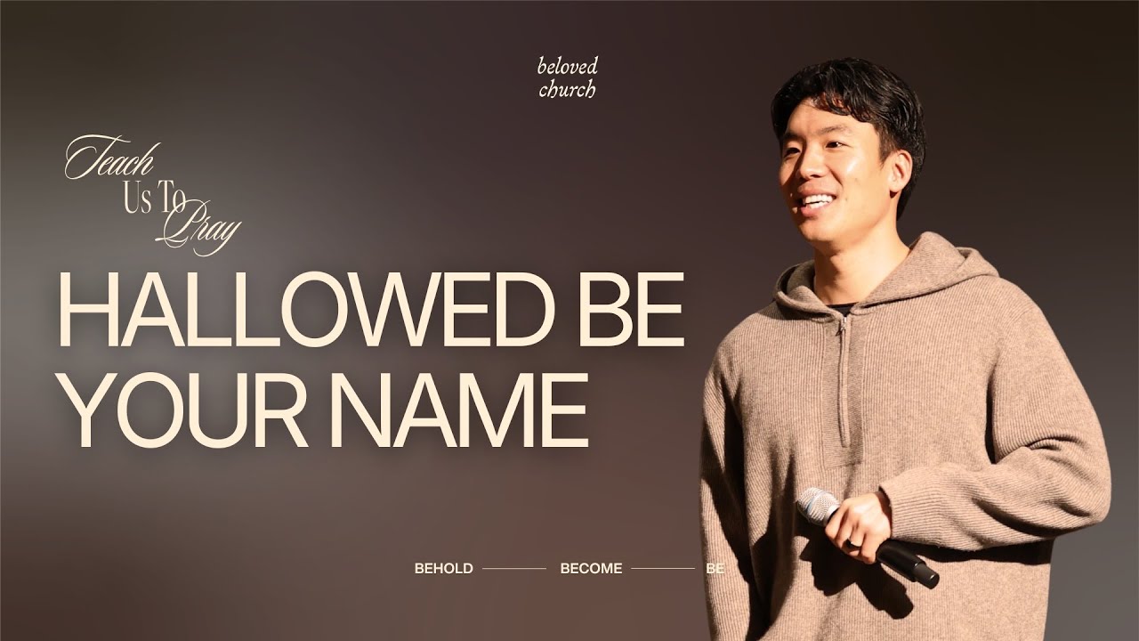 Hallowed be Your Name // Teach Us to Pray // William Chung