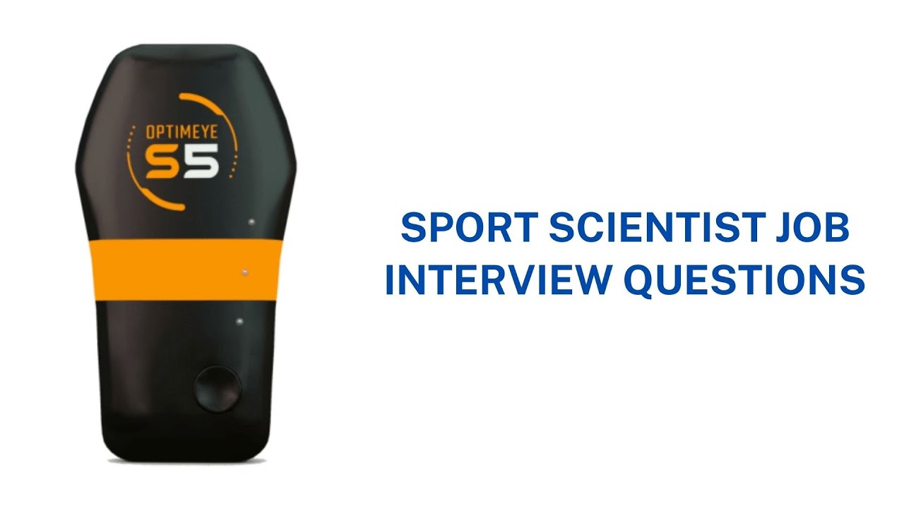 Sport Scientist job interview questions that you should be prepared for!