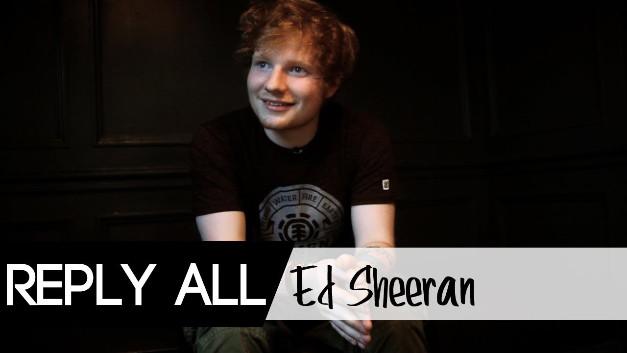 Reply All: Ed Sheeran