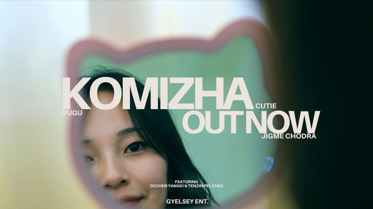 KOMIZHA - PUGU x CUTIE x JIGME CHODRA (Official Music Video)