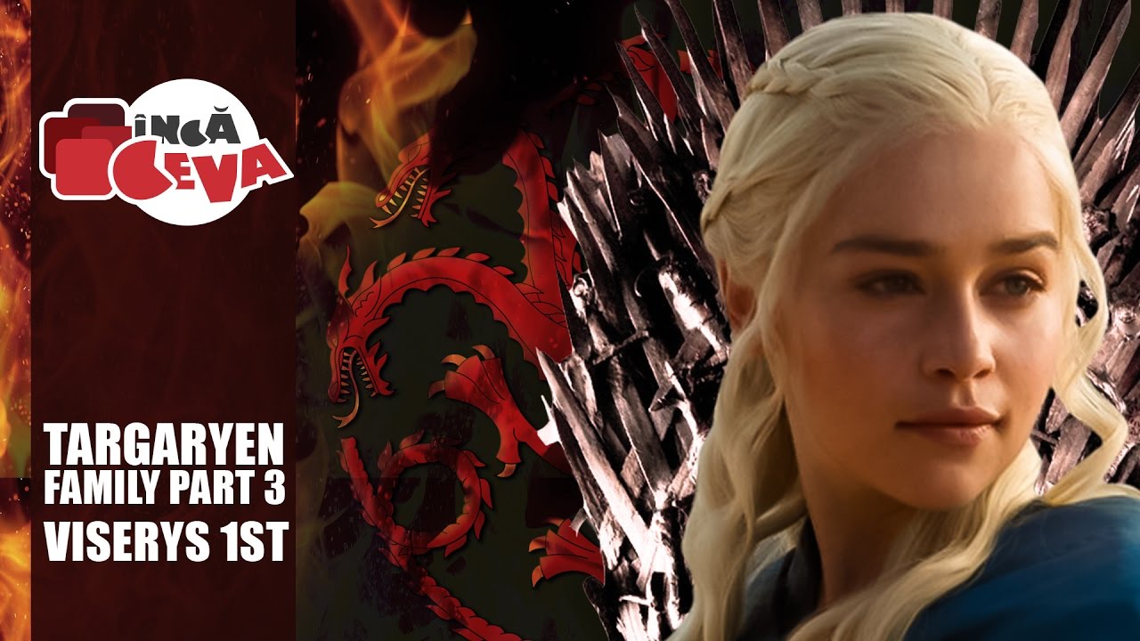 Istoria Targaryen 3 - Game of Thrones Romania - Urzeala Tronurilor - Inca Ceva