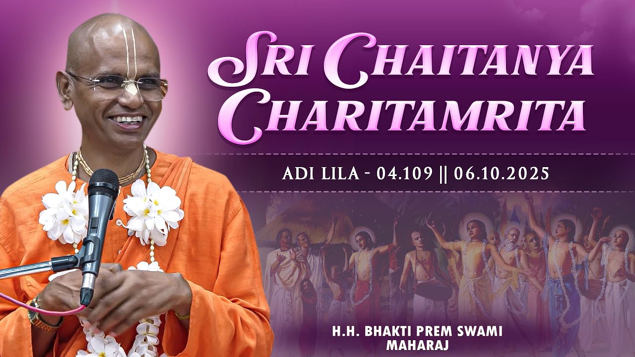 H.H. Bhakti Prem Swami Maharaj || CC Adi Lila - 04.109 || 06.10.2025