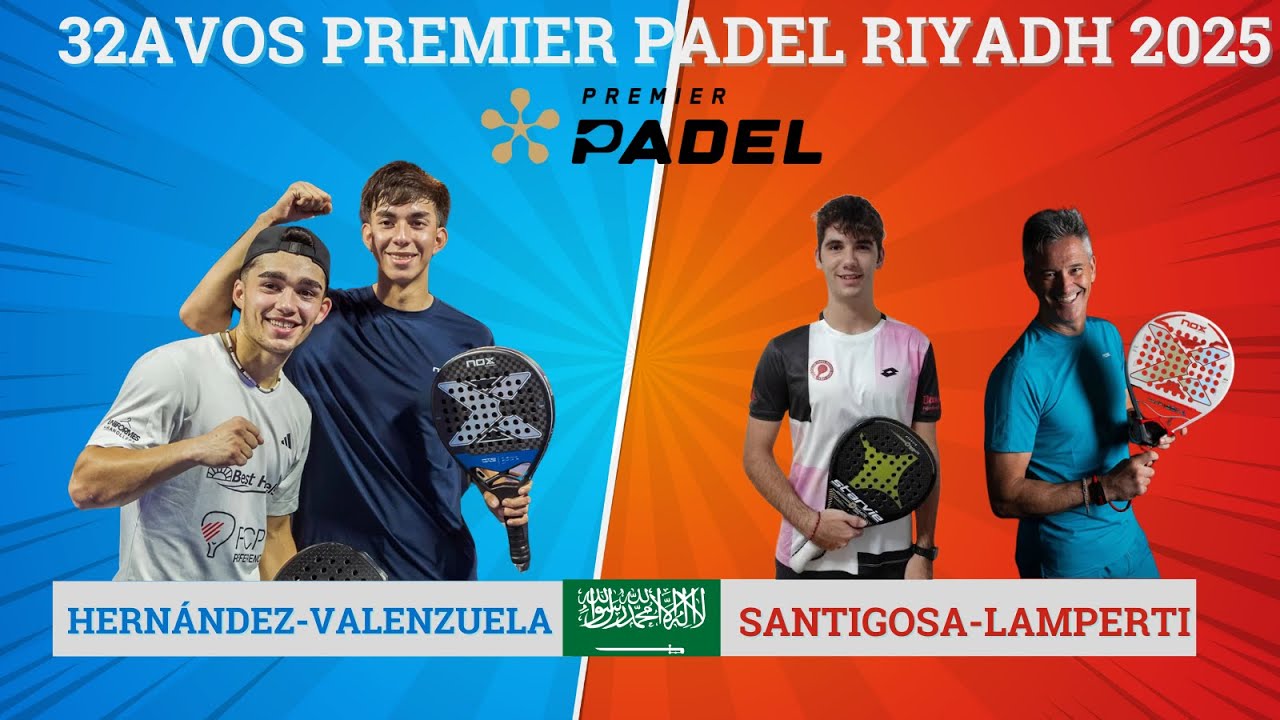 POL HERN&Aacute;NDEZ-RAMA VALENZUELA VS DANIEL SANTIGOSA-MIGUEL LAMPERTI 32AVOS PREMIER PADEL P1 RIYADH2025