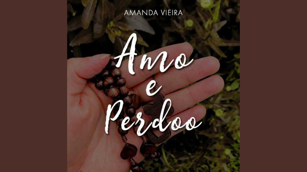 Amo e Perdoo