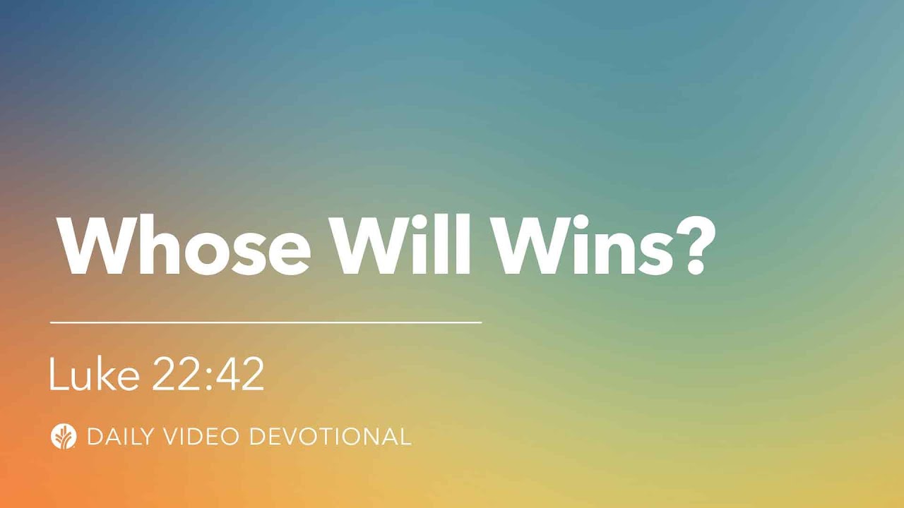 Whose Will Wins? | Luke 