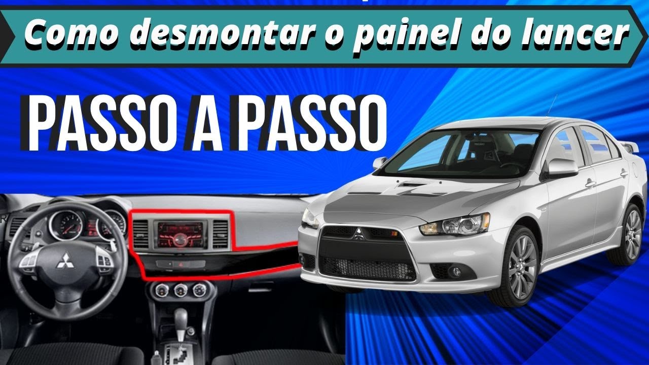 COMO DESMONTAR O PAINEL DO LANCER - PASSO A PASSO
