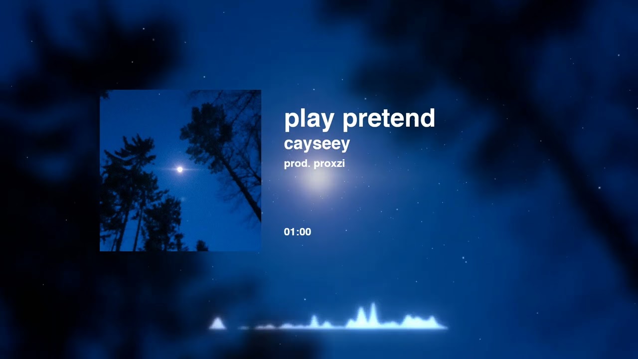 cayseey – play pretend (prod. proxzi)