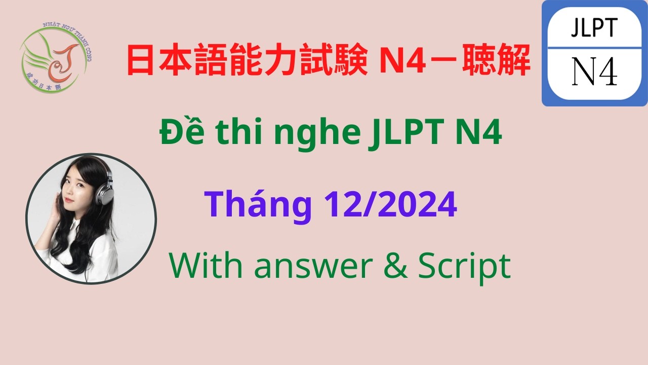 JLPT N4 12/2024 聴解 | Full Đề Thi Nghe + Giải Thích Chi Tiết