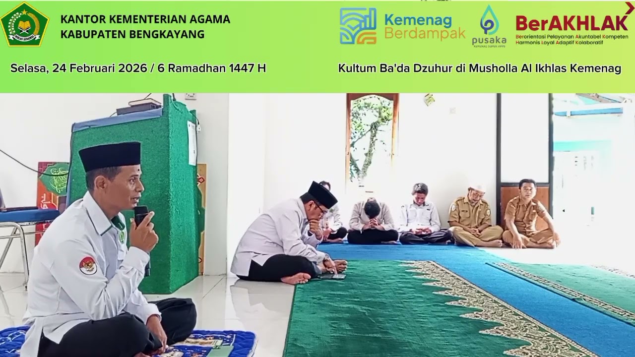 24-02-2026 Kultum Ba'da Dzuhur di Musholla Al Ikhlas Kemenag Bengkayang 