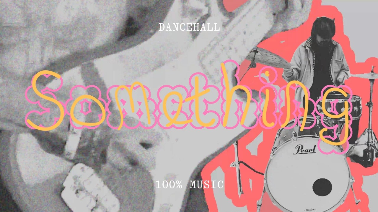 DANCEHALL - Something (100% Music)