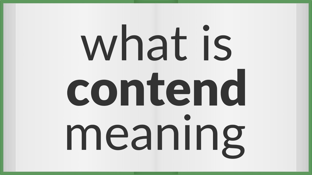 Contend | meaning of Contend