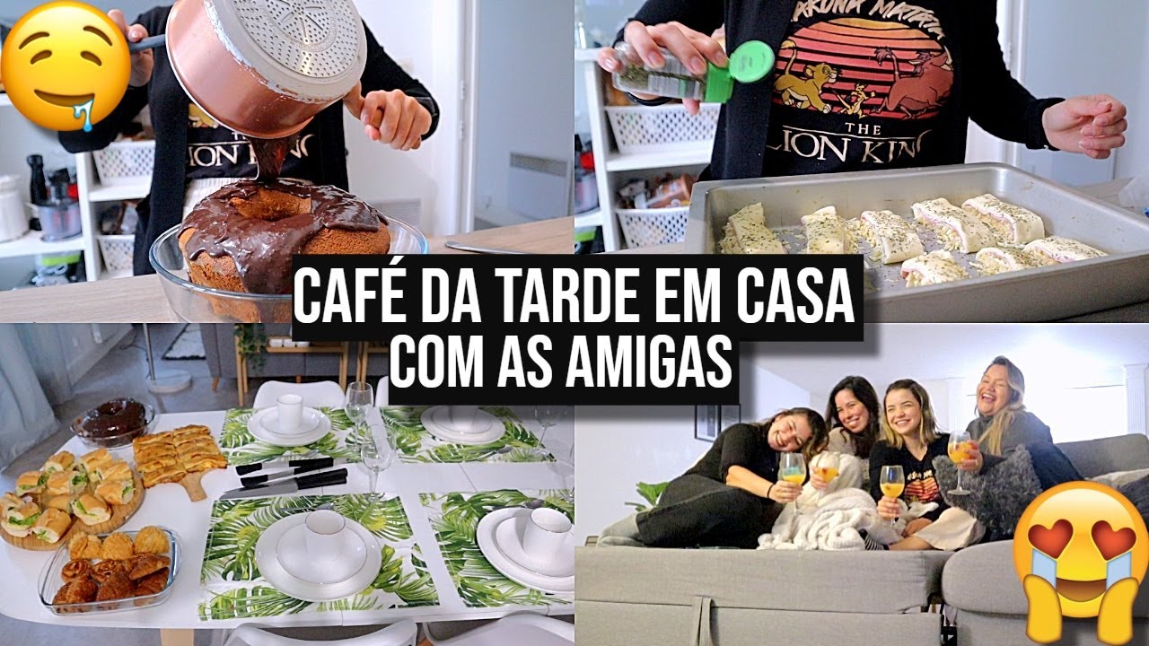 CAFÉ DA TARDE EM CASA COM AS AMIGAS ♥- Bruna Paula