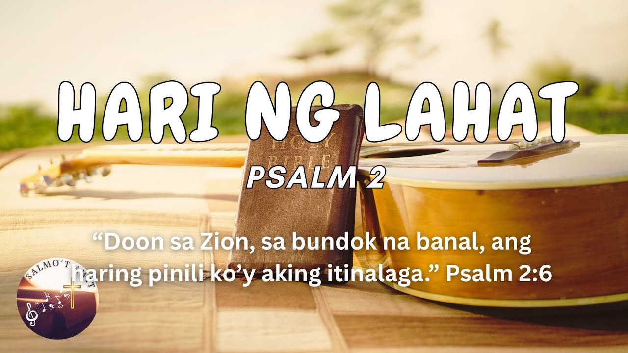Hari ng Lahat (Psalm 2) Tagalog Christian Song with Lyrics | Papuri | Salmo't Awit