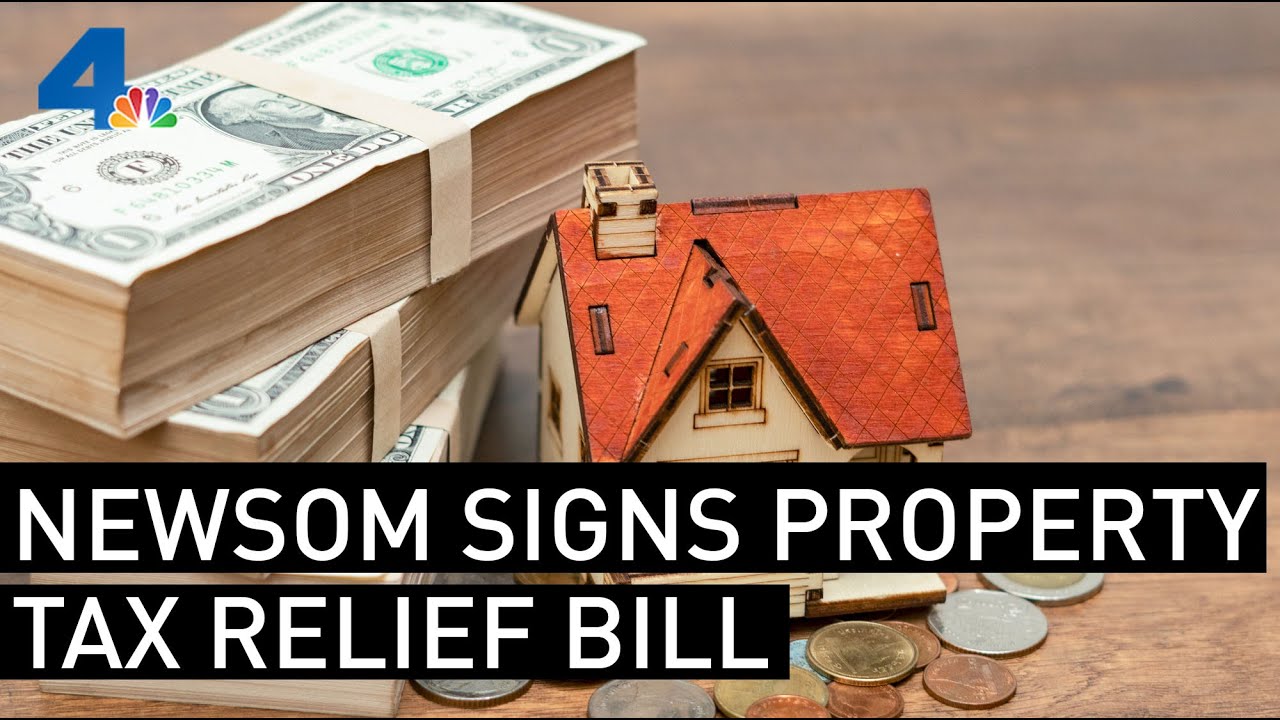 Gov. Newsom Signs Property Tax Relief Bill for California Residents | NBCLA
