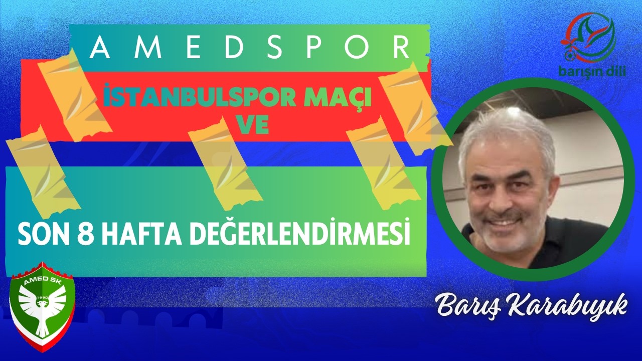 İstanbulspor Maçı ve Son 8 Hafta Değerlendirmesi