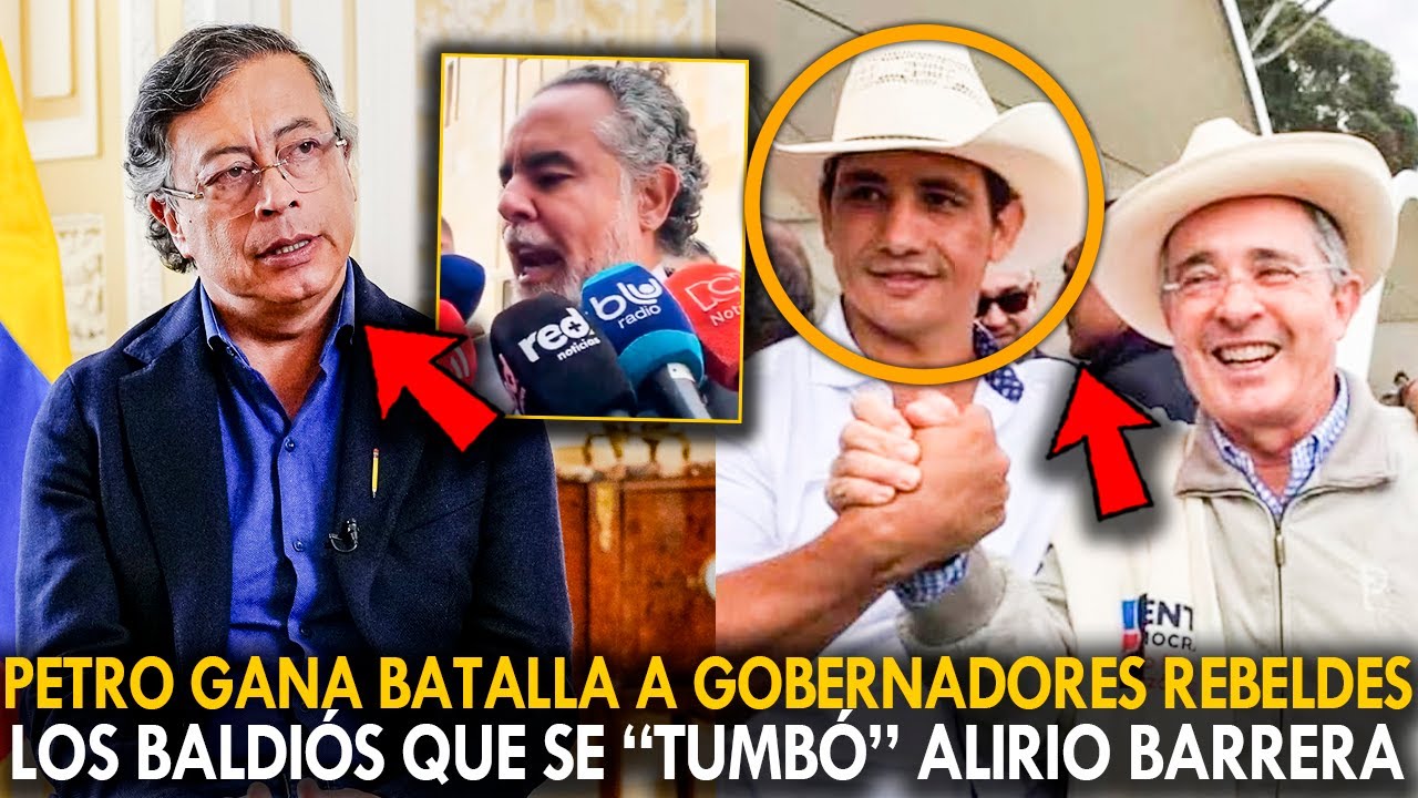 ¡ATENCIÓN! PETRO GANA BATALLA A GOBERNADORES REBELDES. LOS BALDIÓS QUE SE “TUMBÓ” ALIRIO BARRERA