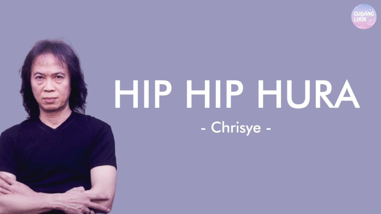 Chrisye - Hip Hip Hura | Lirik Lagu